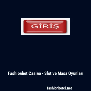 Fashionbet Casino - Slot ve Masa Oyunları